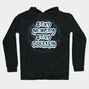 Stay Hungry Stay Foolish Motivational Quotes Hoodie